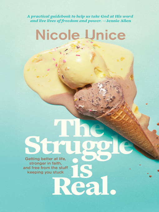 Title details for The Struggle Is Real by Nicole Unice - Available